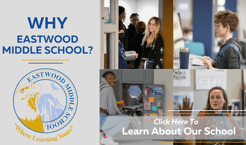 Why Eastwood Middle School? Click Here To Learn About Our School